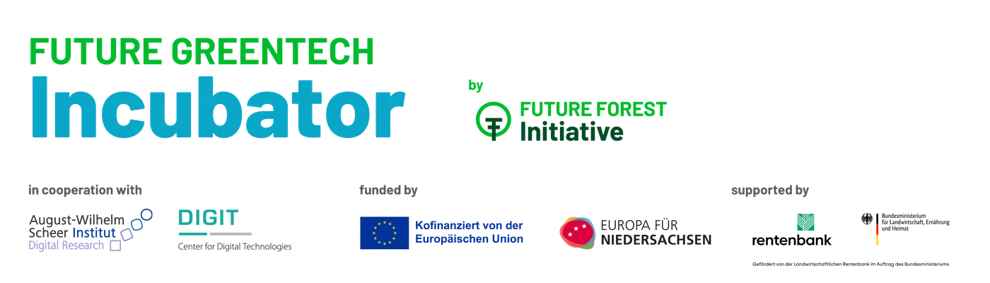 Future Greentech Incubator by Future Forest Initiative, in cooperation with August-Wilhelm Scheer Institut and DIGIT, funded by the European Union and Europa für Niedersachsen, supported by Rentenbank and the German Federal Ministry of Food and Agriculture